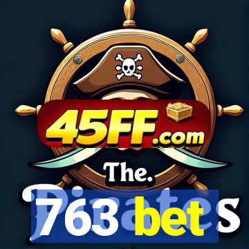 763 bet